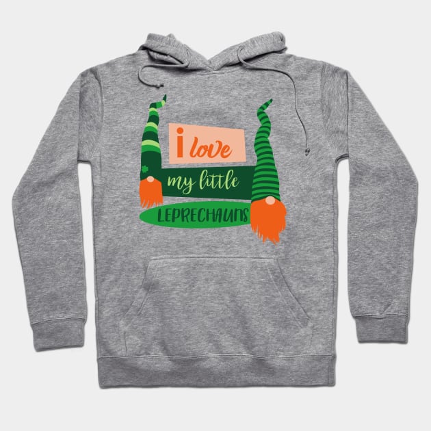 I love my little leprechauns Hoodie by Mimie20